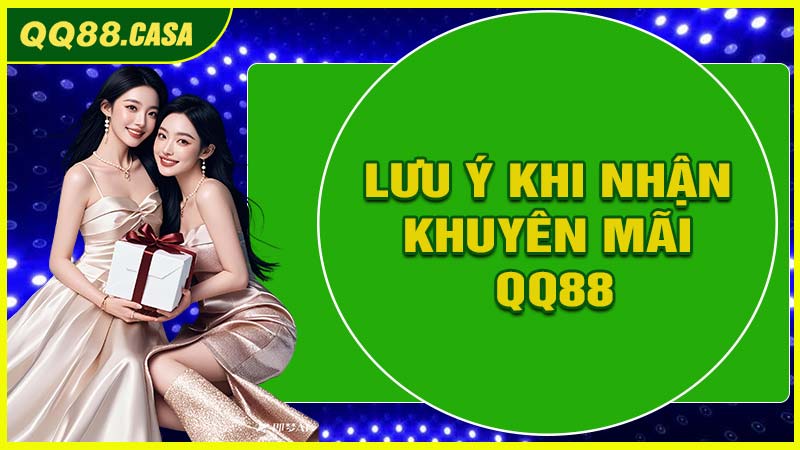 Những lưu ý khi nhận khuyến mãi qq88