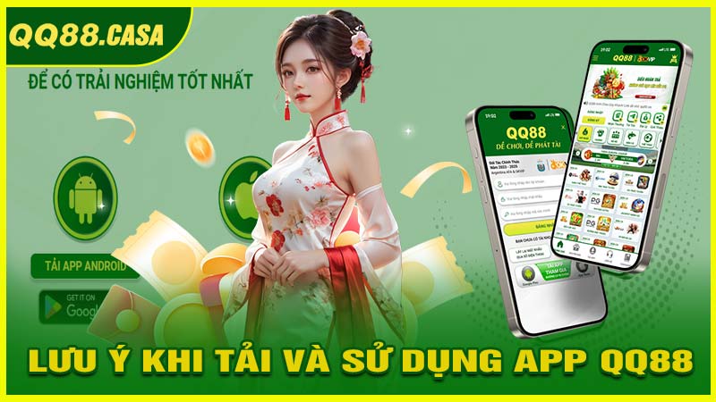 Lưu ý khi tải và sử dụng app QQ88