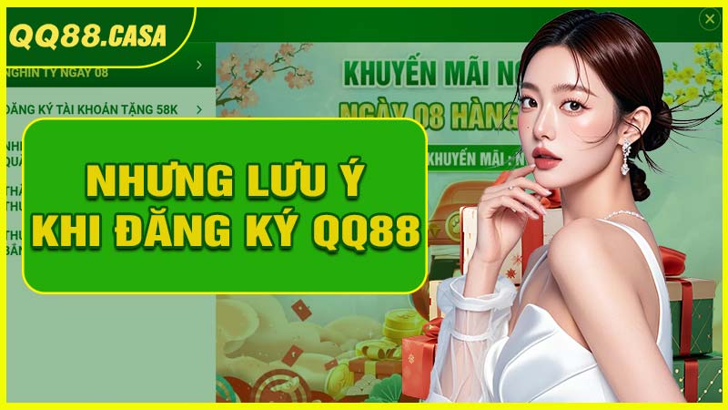 Những điều cần lưu ý khi thực hiện đăng ký QQ88