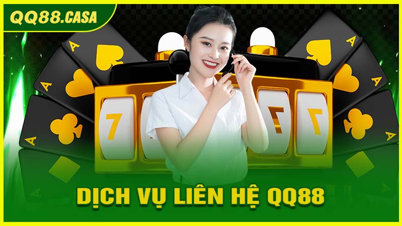 Tầm quan trọng của dịch vụ liên hệ QQ88