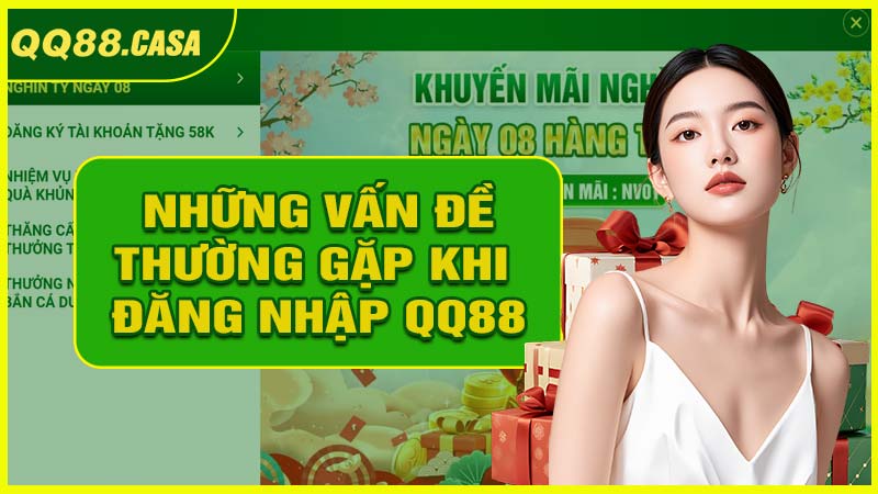 Vấn đề thường gặp khi thực hiện đăng nhập qq88